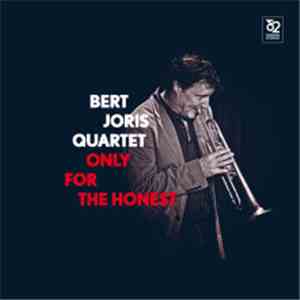 Bert Joris Quartet - Only For The Honest download flac