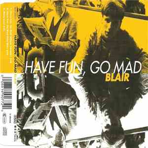 Blair - Have Fun, Go Mad download flac