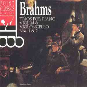 Brahms - Trios For Piano, Violin & Violoncello Nos.1 & 2 download flac
