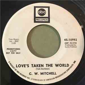 C. W. Mitchell - Love's Taken The World download flac