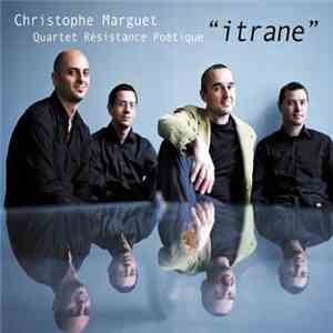 Christophe Marguet, Quartet résistance poétique - "itrane" download flac