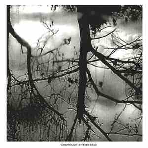 Chronocide / Fifteen Dead - Chronocide / Fifteen Dead download flac