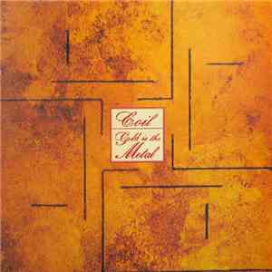 Coil - Gold Is The Metal (With The Broadest Shoulders) download flac