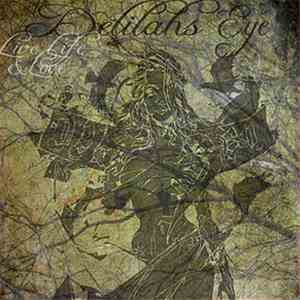 Delilahs Eye - Live Life & Love download flac