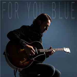 Dhani Harrison - For You Blue download flac