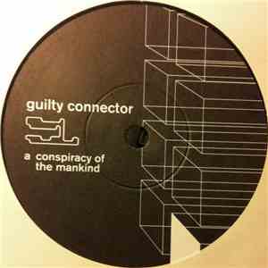 Guilty Connector - Conspiracy Of The Mankind / Cosmic Conspiracy download flac