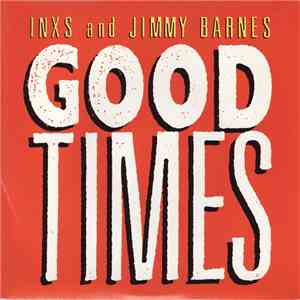 INXS And Jimmy Barnes - Good Times download flac