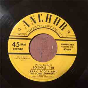 Jerry Scott  and The Song Spinners - So Shall It Be / It's Breaking My Heart download flac