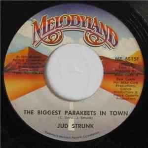 Jud Strunk - The Biggest Parakeets In Town download flac