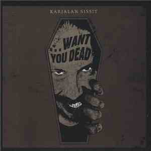 Karjalan Sissit - ...Want You Dead download flac