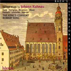 Kuhnau - The King's Consort, Robert King  - Sacred Music By Johann Kuhnau download flac