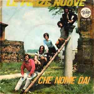 Le Forze Nuove - Che Nome Dai download flac