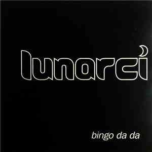 Lunarci - Bingo Da Da download flac