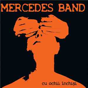 Mercedes Band  - Cu Ochii Închiși download flac