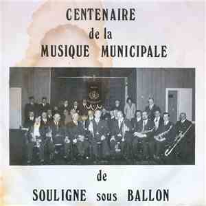 Musique Municipale De Souligne Sous Ballon - Centenaire De La Musique Municipale De Souligne Sous Ballon download flac
