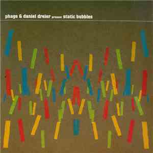 Phage & Daniel Dreier - Static Bubbles download flac
