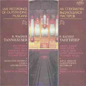 R. Wagner, Jess Thomas, Anja Silja, Hermann Prey, Berit Lindholm, Tugomir Franc, Bayreuther Festspiele Chorus And Orchestra, Berislav Klobučar - Тангейзер download flac