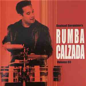 Raphael Geronimo 's Rumba Calzada - Volume 03 download flac