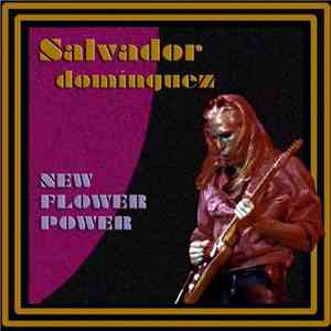 Salvador Domínguez - New Flower Power download flac