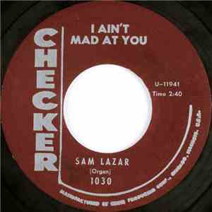 Sam Lazar - I Ain't Mad At You download flac