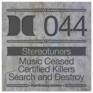 Stereotuners - Music Ceased / Certified Killers / Search And Destroy download flac
