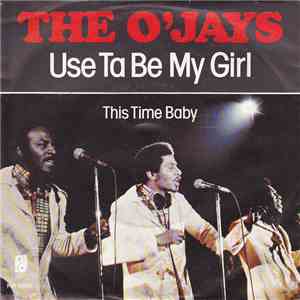 The O'Jays - Use Ta Be My Girl download flac