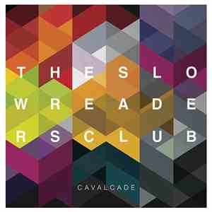 The Slow Readers Club - Cavalcade download flac