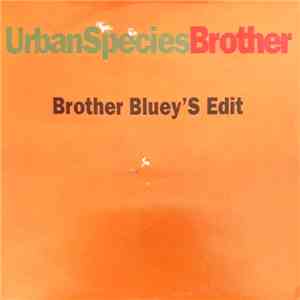 Urban Species - Brother Bluey'S Edit download flac