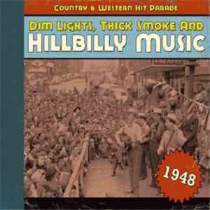 Various - Dim Lights, Thick Smoke & Hillbilly Music: Country & Western Hit Parade - 1948 download flac