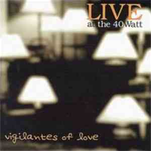 Vigilantes Of Love - Live At The 40Watt download flac