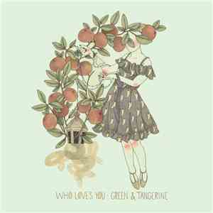 Who Loves You - Green & Tangerine download flac