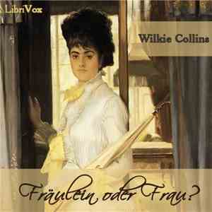 Wilkie Collins - Fräulein Oder Frau? download flac
