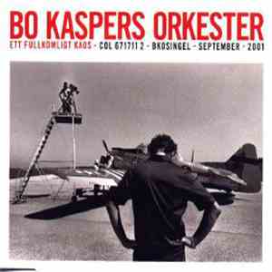 Bo Kaspers Orkester - Ett Fullkomligt Kaos download flac