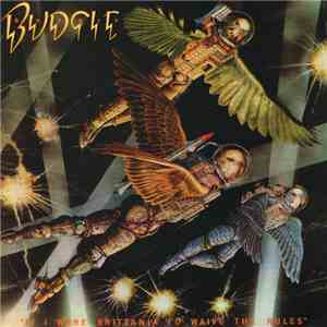 Budgie - If I Were Brittania I'd Waive The Rules download flac