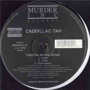 Caddillac Tah - I Got'cha Ma / 40 Shots download flac