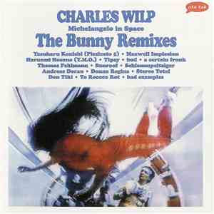 Charles Wilp - Michelangelo In Space - The Bunny Remixes download flac