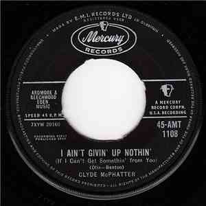 Clyde McPhatter - I Ain't Givin' Up Nothin' download flac