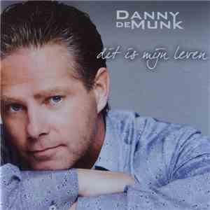 Danny de Munk - Dit Is Mijn Leven download flac