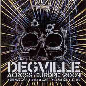 Degville - Across Europe 2007 - Germany Cologne Tsunami Club download flac