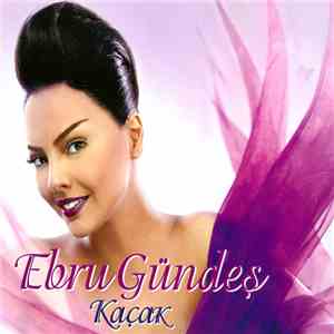 Ebru Gündeş - Kaçak download flac