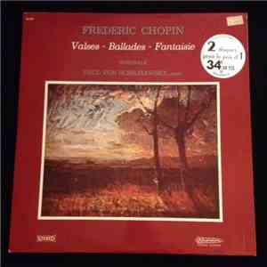 Frédéric Chopin, Paul Von Schilhawsky - Valses - Ballades - Fantaisie download flac