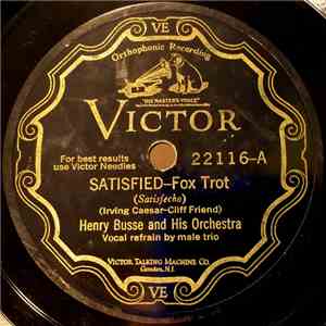 Henry Busse And His Orchestra - Satisfied / By The Way (I'm Still In Love With You) download flac