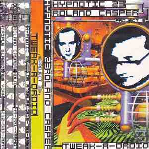 Hypnotic 23 / Roland Casper - Project 3: Tweak-A-Droid download flac