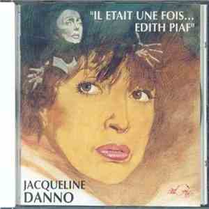 Jacqueline Danno - Il Etait Une Fois... Edith Piaf download flac