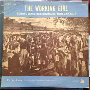 Kathy Kahn, Cut Cane Ramblers Fiddle Band - The Working Girl: Women's Songs From Mountains, Mines And Mills download flac