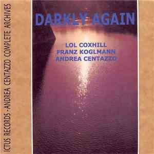 Lol Coxhill, Franz Koglmann, Andrea Centazzo - Darkly Again download flac