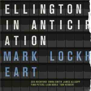 Mark Lockheart - Ellington In Anticipation download flac