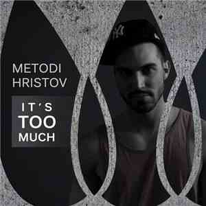 Metodi Hristov - It's Too Much download flac