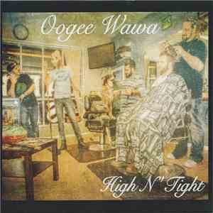 Oogee Wawa - High N' Tight download flac