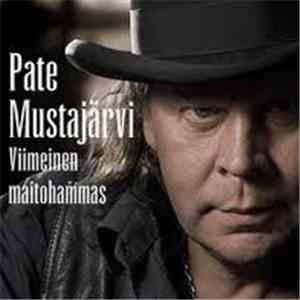 Pate Mustajärvi - Viimeinen Maitohammas download flac